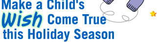 Make a Child's Wish Come True This Holiday Season